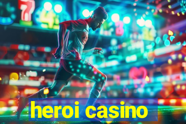 heroi casino